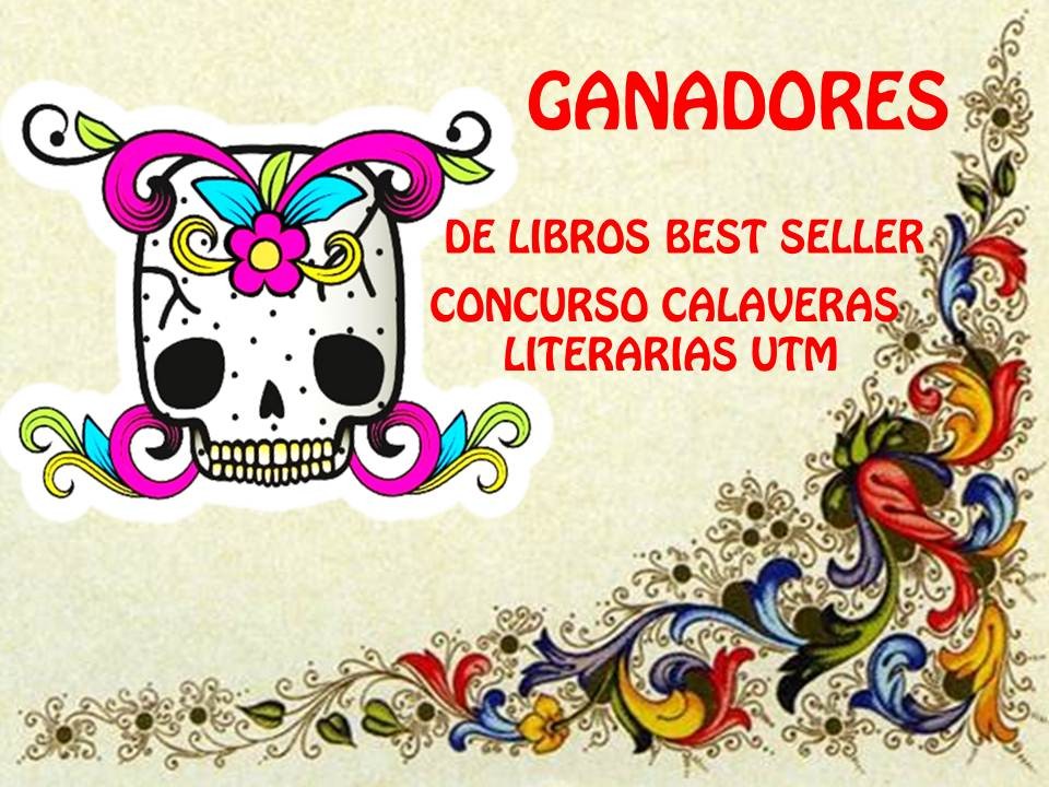 GANADORES DE LIBROS BEST SELLER DEL CONCURSO CALAVERAS LITERARIAS UTM‏