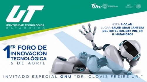 1er. Foro de Innovación Tecnológica con sede Matamoros.