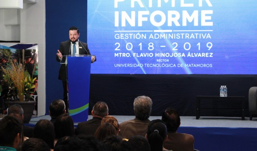 Mtro. Flavio Hinojosa Álvarez, Rector de la UTMatamoros rinde su primer informe de gestión 2018-2019