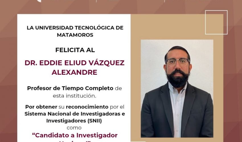 Dr. Eddie Eliud Vázquez Alexandre – Candidato a Investigador Nacional