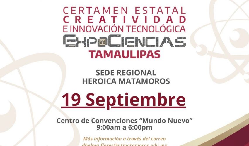 Certamen Estatal de Creatividad e Innovación Tecnológica: Etapa Regional– ExpoCiencias Tamaulipas 2025